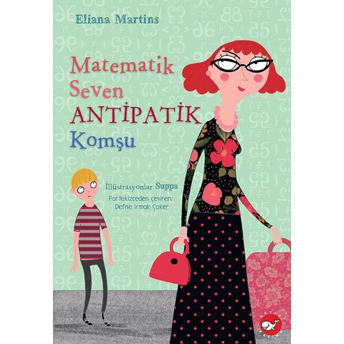 Matematik Seven Antipatik Komşu - Eliana Martins - Beyaz Balina Yayınları
