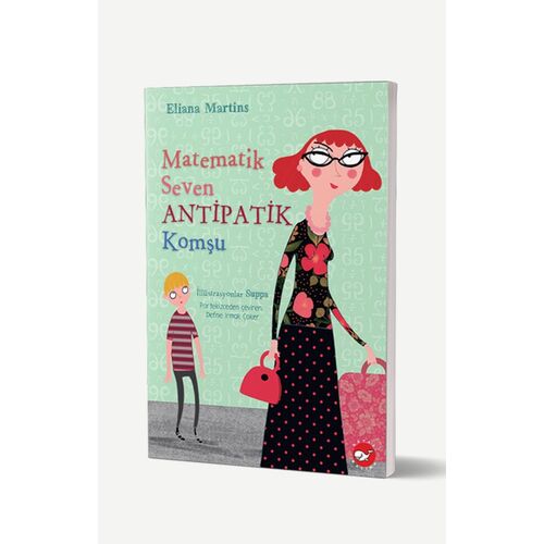 Matematik Seven Antipatik Komşu - Eliana Martins - Beyaz Balina Yayınları