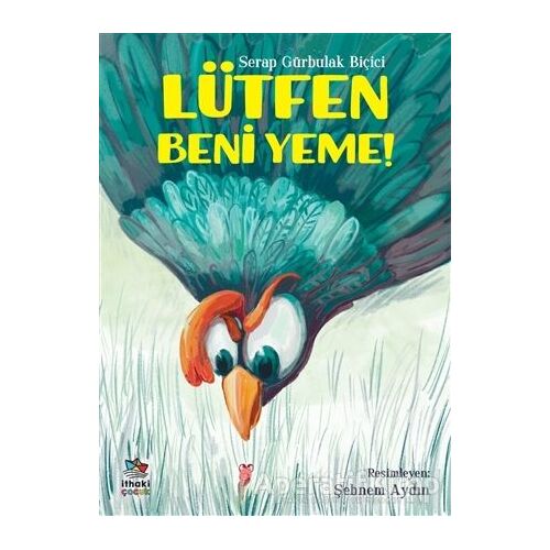 Lütfen Beni Yeme! - Serap Gürbulak Biçici - İthaki Çocuk Yayınları