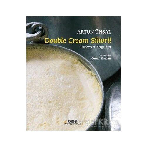 Double Cream Silivri! - Turkey’s Yogurts - Artun Ünsal - Yapı Kredi Yayınları