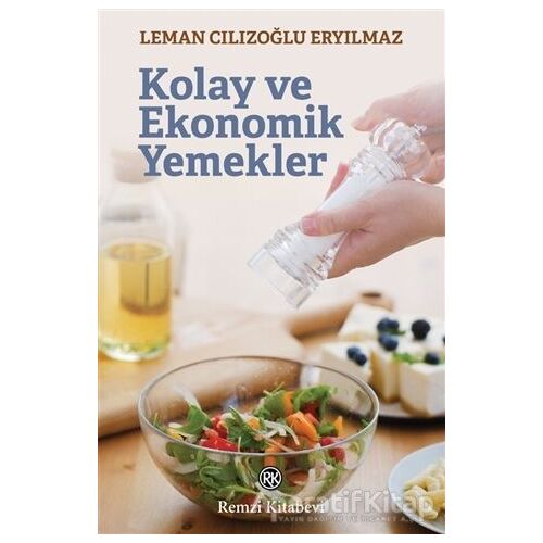 Kolay ve Ekonomik Yemekler - Leman Cılızoğlu Eryılmaz - Remzi Kitabevi