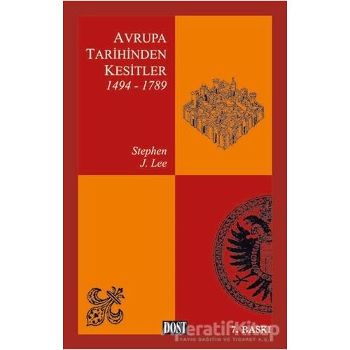 Avrupa Tarihinden Kesitler 1494-1789 - Stephen J. Lee - Dost Kitabevi Yayınları