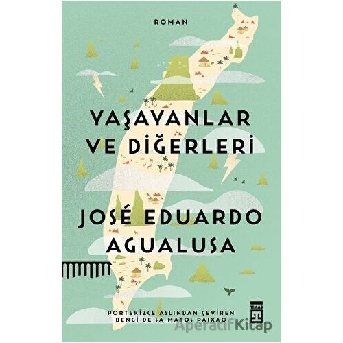 Yaşayanlar ve Diğerleri - Jose Eduardo Agualusa - Timaş Yayınları