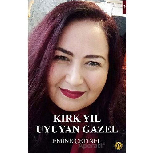 Kırk Yıl Uyuyan Gazel - Emine Çetinel - Ares Yayınları