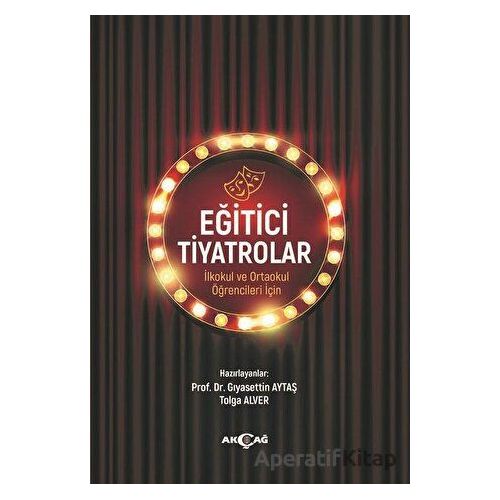 Eğitici Tiyatrolar - Tolga Alver - Akçağ Yayınları