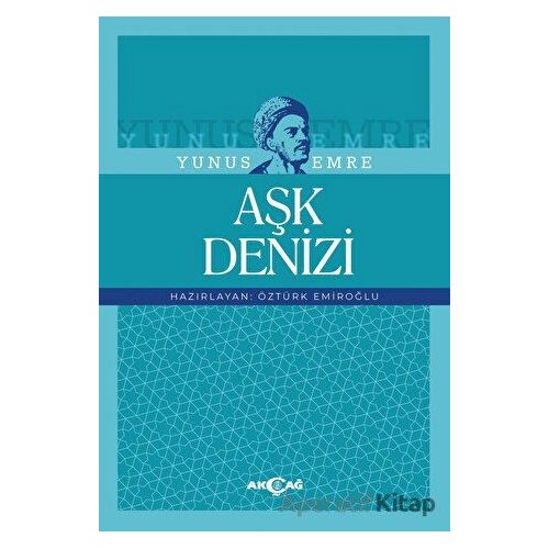 Yunus Emre: Aşk Denizi - Kolektif - Akçağ Yayınları