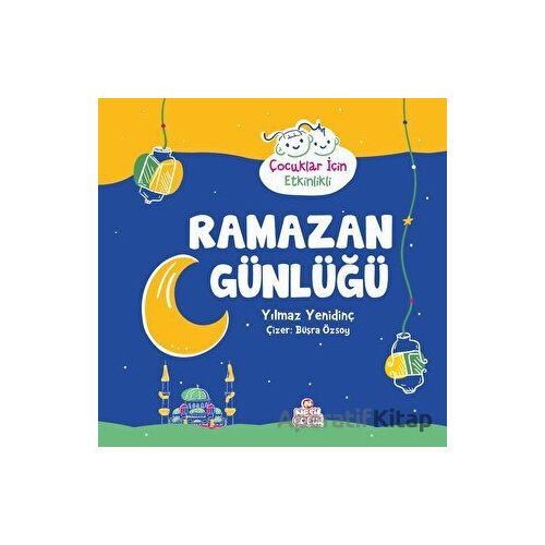 Ramazan Günlüğü - Yılmaz Yenidinç - Nesil Çocuk Yayınları