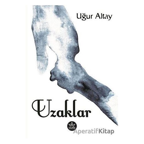 Uzaklar - Uğur Altay - Elpis Yayınları