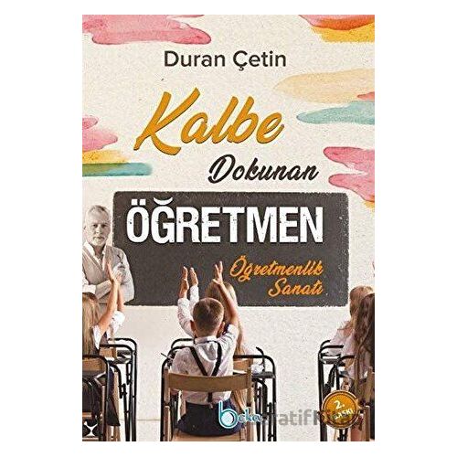 Kalbe Dokunan Öğretmen - Duran Çetin - Beka Yayınları