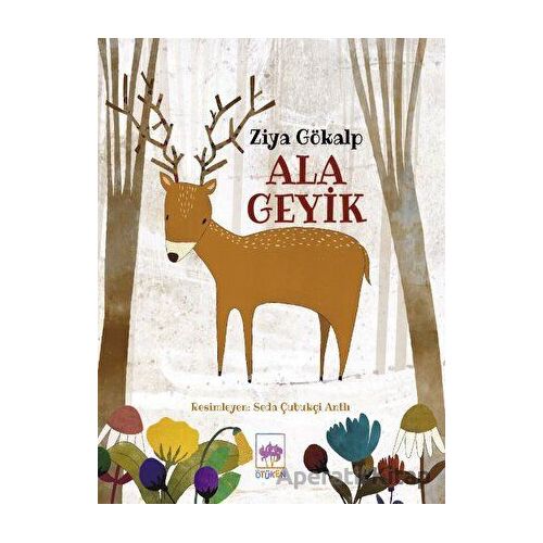 Ala Geyik - Ziya Gökalp - Ötüken Çocuk Yayınları