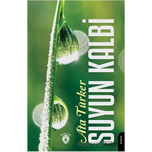 Suyun Kalbi - Ata Türker - Dorlion Yayınları