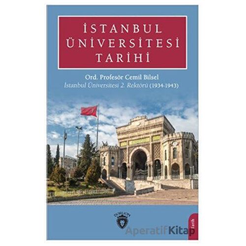 İstanbul Üniversitesi Tarihi - Cemil Bilsel - Dorlion Yayınları