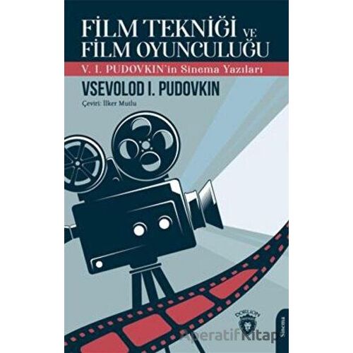 Film Tekniği ve Film Oyunculuğu V. I. Pudovkınin Sinema Yazıları