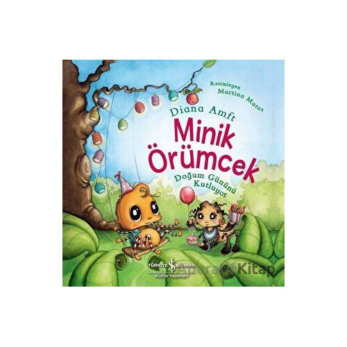 Minik Örümcek Doğum Gününü Kutluyor - Diana Amft - İş Bankası Kültür Yayınları