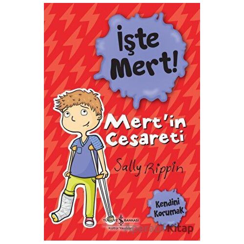İşte Mert! - Mertin Cesareti - Sally Rippin - İş Bankası Kültür Yayınları