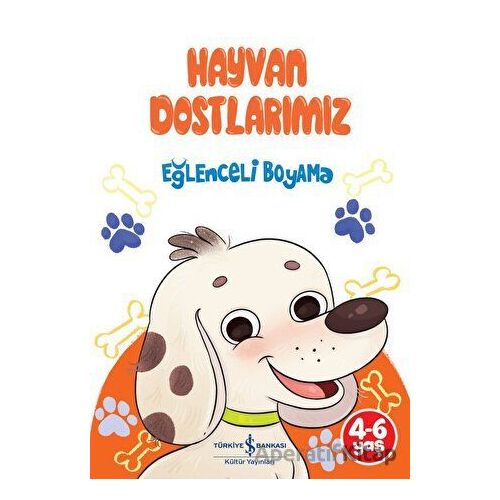 Hayvan Dostlarımız - Eğlenceli Boyama - Kolektif - İş Bankası Kültür Yayınları
