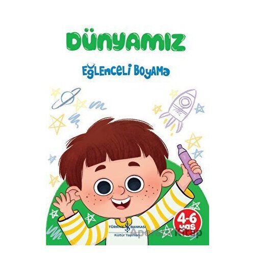 Dünyamız - Eğlenceli Boyama - Kolektif - İş Bankası Kültür Yayınları