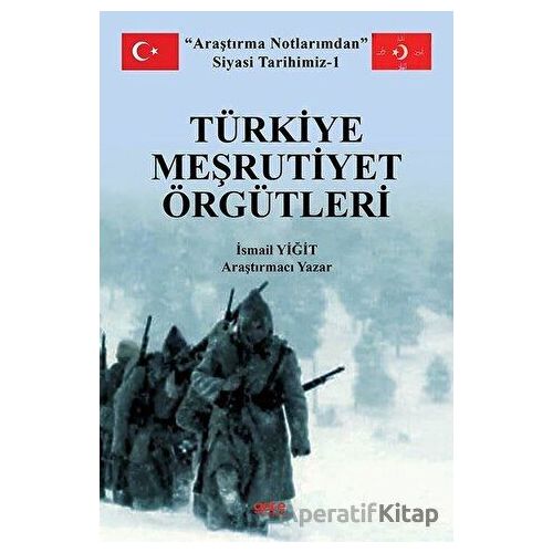 Türkiye Meşrutiyet Örgütleri - İsmail Yiğit - Gece Kitaplığı