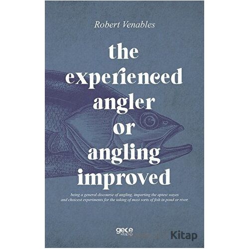 The Experienced Angler or Angling Improved - Robert Venables - Gece Kitaplığı