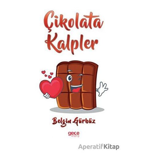 Çikolata Kalpler - Belgin Gürbüz - Gece Kitaplığı