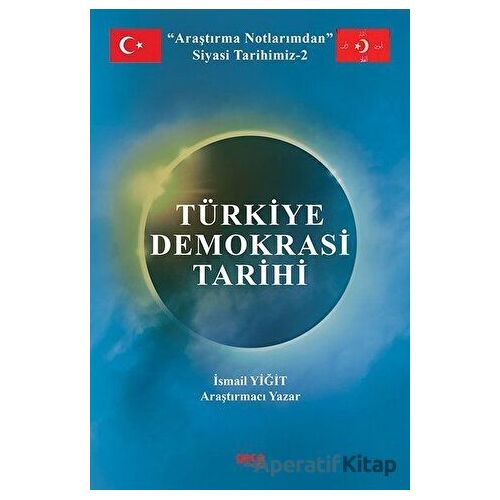 Araştırma Notlarımdan Siyasi Tarihimiz 2 - Türkiye Demokrasi Tarihi - İsmail Yiğit - Gece Kitaplığı