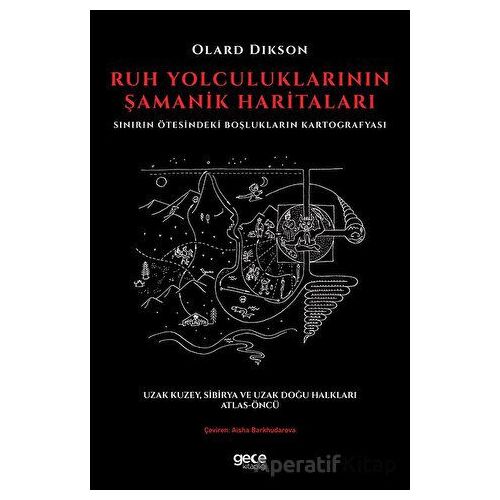 Ruh Yolculuklarının Şamanik Haritaları - Olard Dikson - Gece Kitaplığı