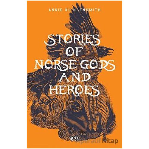 Stories of Norse Gods and Heroes - Annie Klingensmith - Gece Kitaplığı