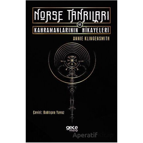 Norse Tanrıları ve Kahramanlarının Hikayeleri - Annie Klingensmith - Gece Kitaplığı