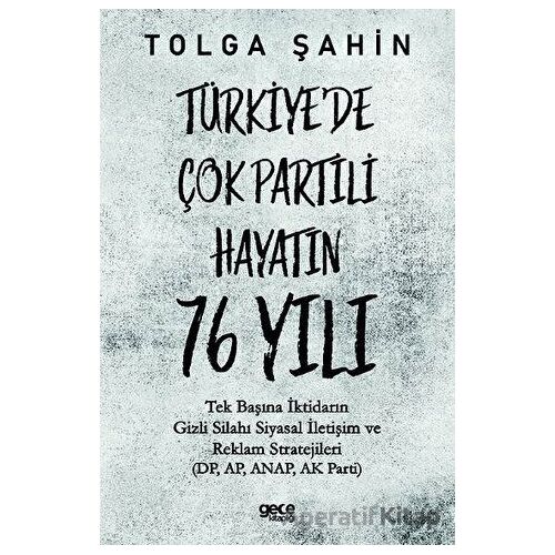 Türkiyede Çok Partili Hayatın 76 Yılı - Tolga Şahin - Gece Kitaplığı