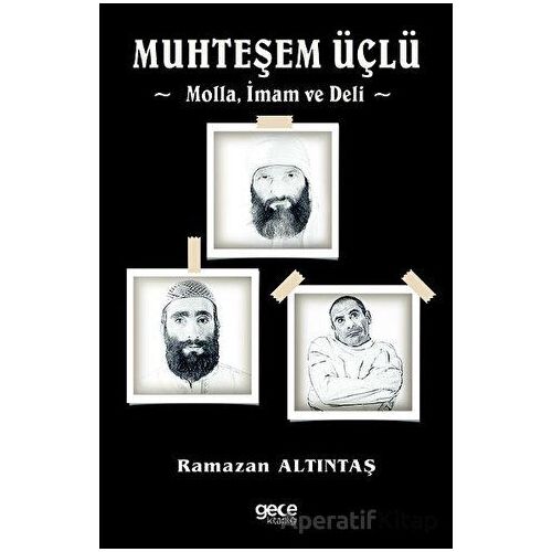 Muhteşem Üçlü - Molla, İmam Ve Deli - Ramazan Altıntaş - Gece Kitaplığı