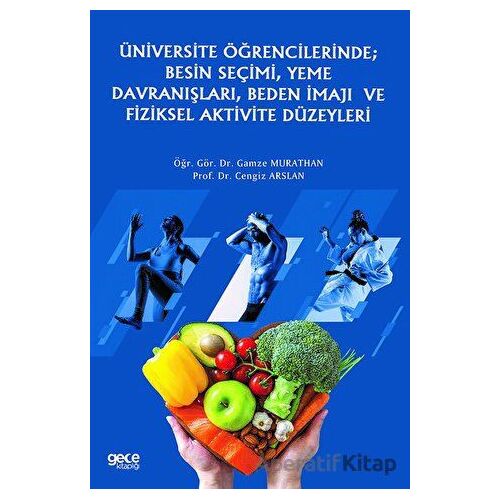 Üniversite Öğrencilerinde; Besin Seçimi, Yeme Davranışları, Beden İmajı ve Fiziksel Aktivite Düzeyle