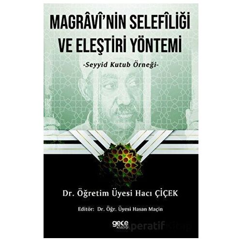 Magravi’nin Selefliği Ve Eleştiri Yöntemi - Hacı Çiçek - Gece Kitaplığı