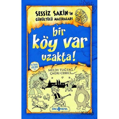 Sessiz Sakin’in Gürültülü Maceraları 7 - Bir Köy Var Uzakta! - Melih Tuğtağ - Genç Hayat