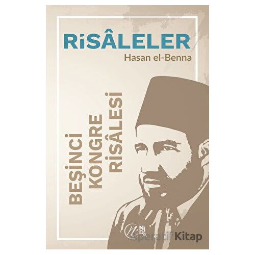 Beşinci Kongre Risalesi - Hasan El-Benna - Nida Yayıncılık