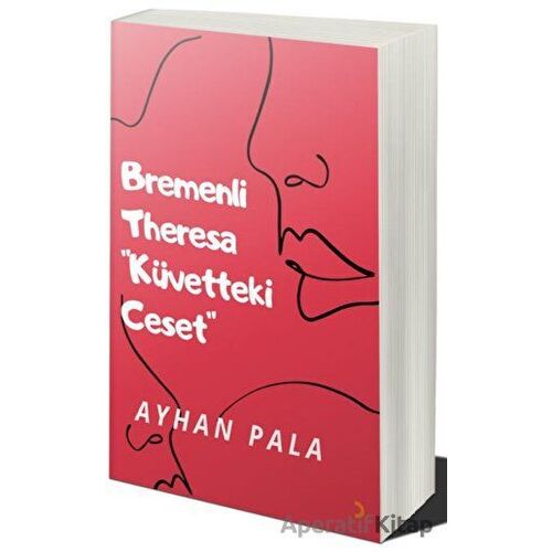 Bremenli Theresa “küvetteki Ceset” - Ayhan Pala - Cinius Yayınları