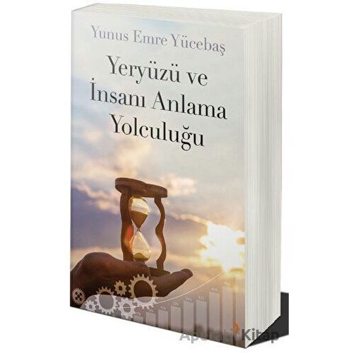 Yeryüzü ve İnsanı Anlama Yolculuğu - Yunus Emre Yücebaş - Cinius Yayınları