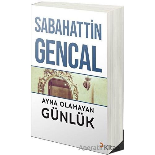 Ayna Olamayan Günlük - Sabahattin Gencal - Cinius Yayınları