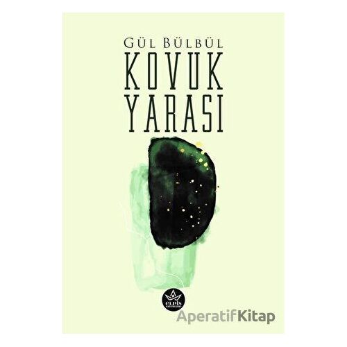 Kovuk Yarası - Gül Bülbül - Elpis Yayınları