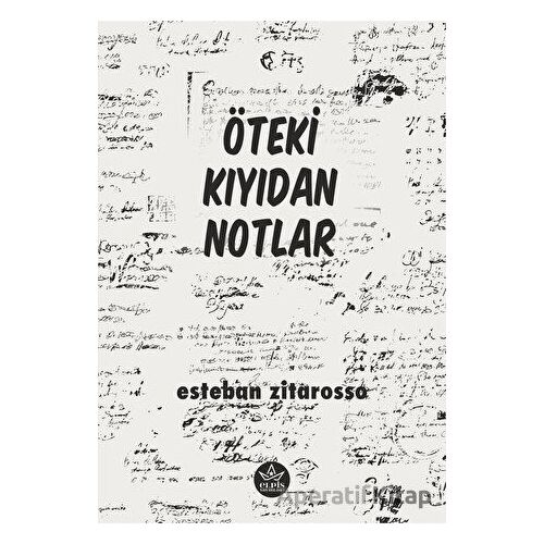 Öteki Kıyıdan Notlar - Esteban Zitarosso - Elpis Yayınları