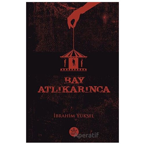 Bay Atlıkarınca - İbrahim Yüksel - Elpis Yayınları