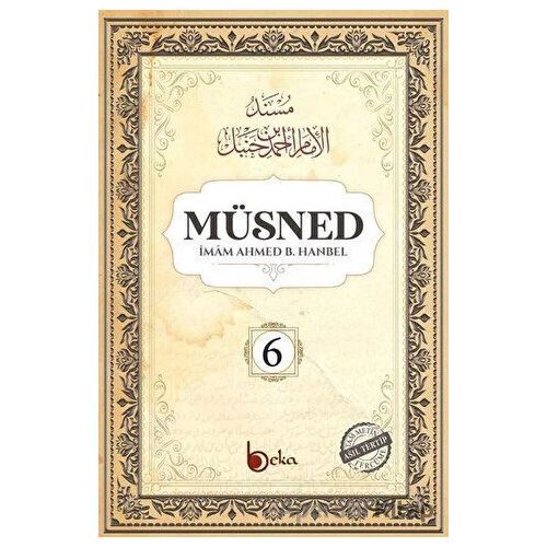Müsned (6. Cilt - Arapça Metinli) - İmam Ahmed B. Hanbel - Beka Yayınları