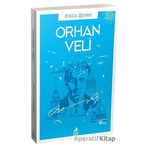 Orhan Veli Bütün Şiirleri - Orhan Veli Kanık - Ren Kitap