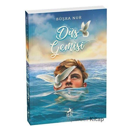 Düş Gemisi - Büşra Nur - Ren Kitap