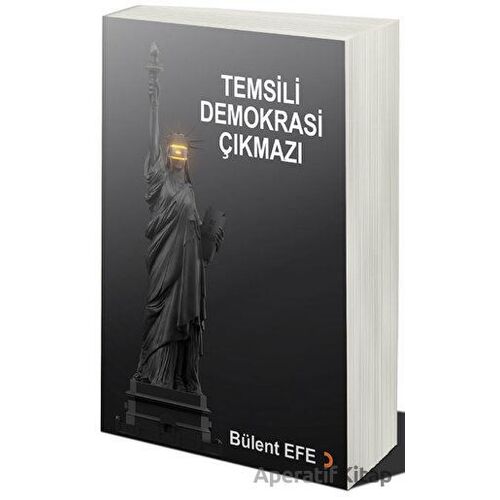 Temsili Demokrasi Çıkmazı - Bülent Efe - Cinius Yayınları