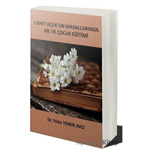 Cahit Uçuk’un Masallarında Dil Ve Çocuk Eğitimi - Yıldız Yenen Avcı - Cinius Yayınları
