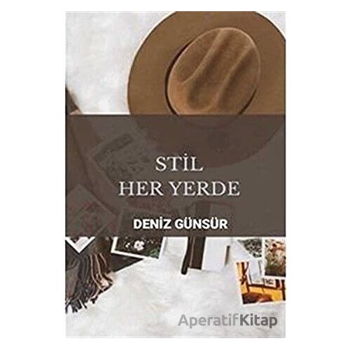 Stil Her Yerde - Deniz Günsür - Cinius Yayınları