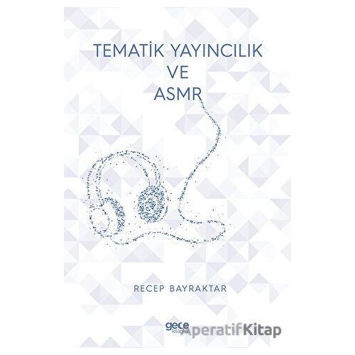 Tematik Yayıncılık Ve ASMR - Recep Bayraktar - Gece Kitaplığı