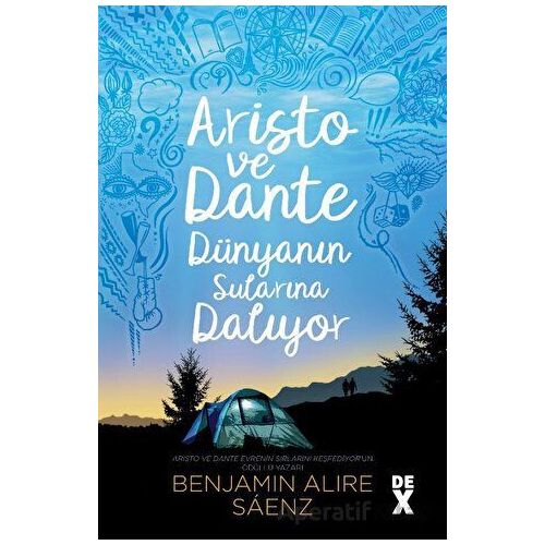 Aristo ve Dante Dünyanın Sularına Dalıyor - Benjamin Alire Saenz - Dex Yayınevi