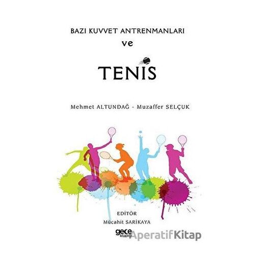 Bazı Kuvvet Antrenmanları ve Tenis - Mehmet Altundağ - Gece Kitaplığı