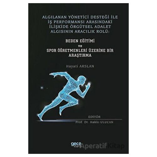 Algılanan Yönetici Desteği İle İş Performansı Arasındaki İlişkide Örgütsel Adalet Algısının Aracılık